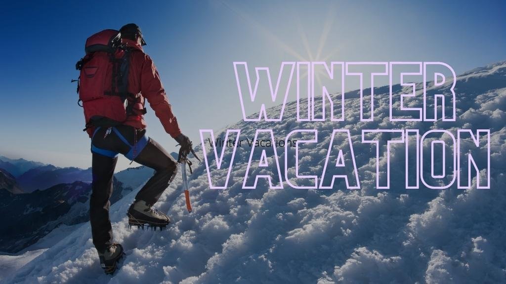 Best Winter Vacation Ideas